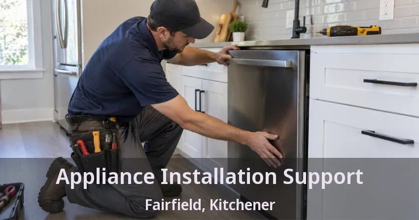 Appliance Installation Support Fairfield, Kitchener - ON