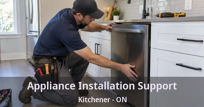 Appliance Installation Support Kitchener - ON