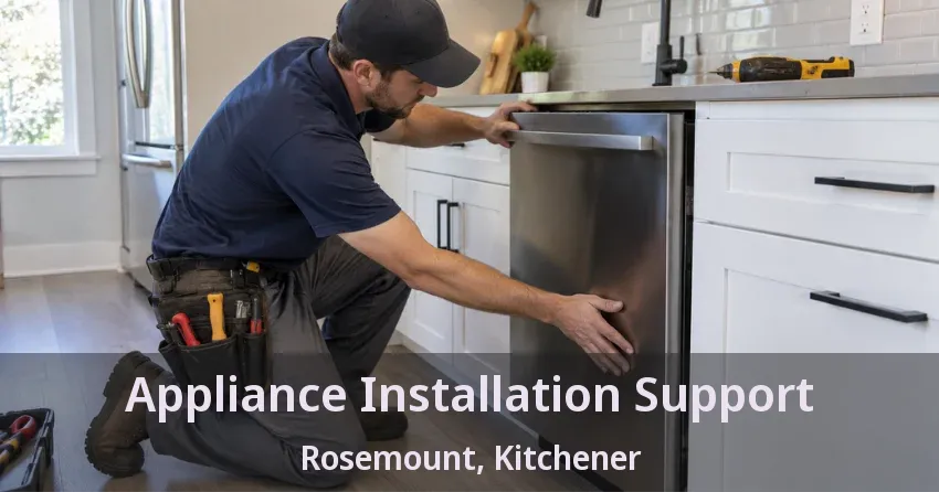Appliance Installation Support Rosemount, Kitchener - ON