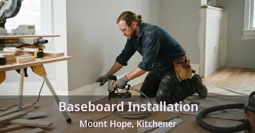 Baseboard Installation Mount Hope, Kitchener - ON
