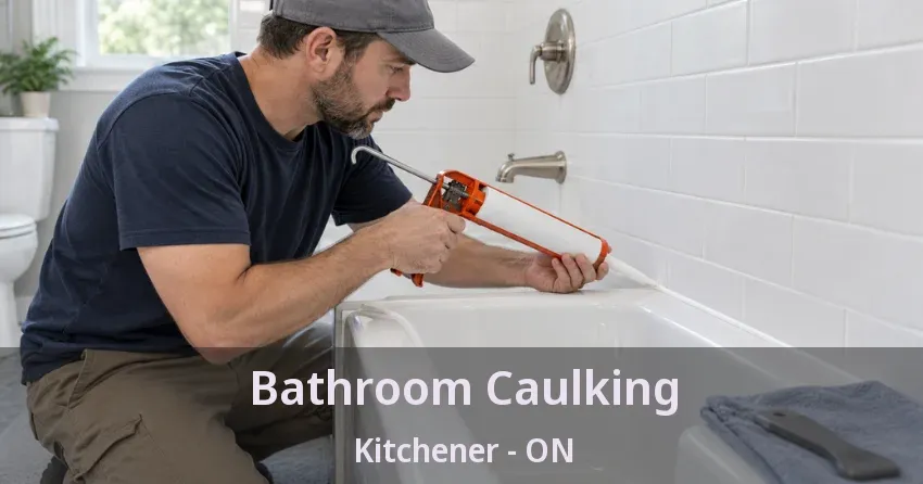 Bathroom Caulking Kitchener - ON