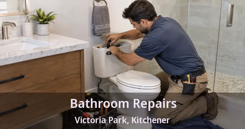 Bathroom Repairs Victoria Park, Kitchener - ON