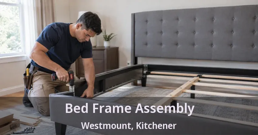 Bed Frame Assembly Westmount, Kitchener - ON