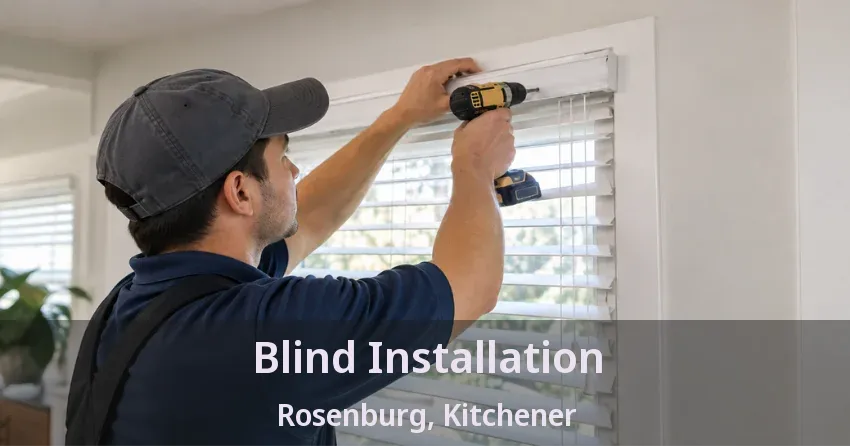 Blind Installation Rosenburg, Kitchener - ON