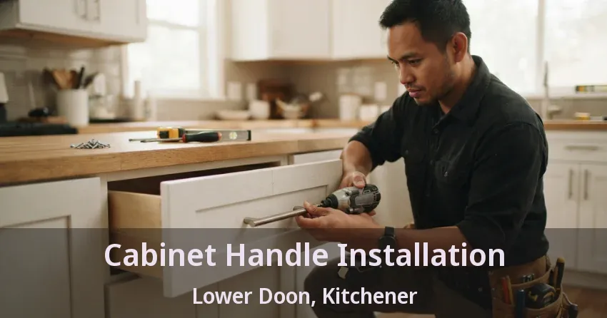Cabinet Handle Installation Lower Doon, Kitchener - ON
