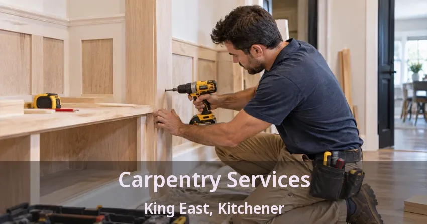 Carpentry Services King East, Kitchener - ON