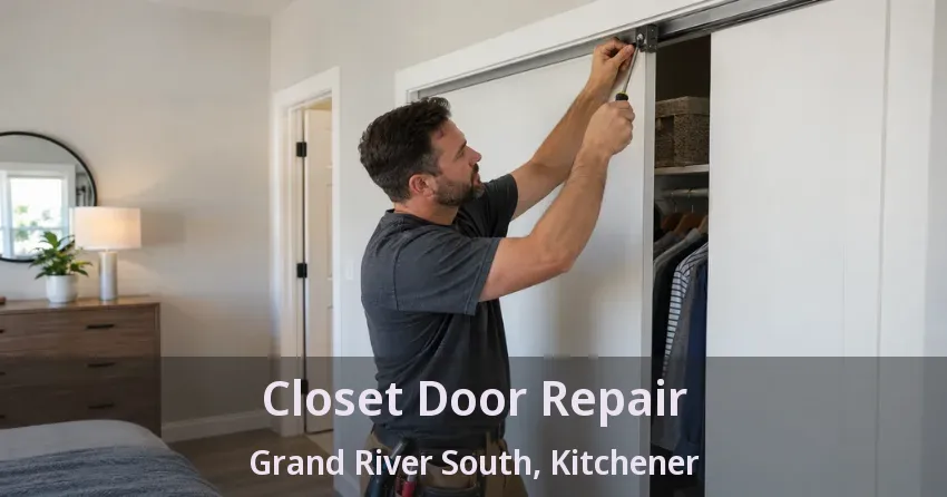 Closet Door Repair Grand River South, Kitchener - ON
