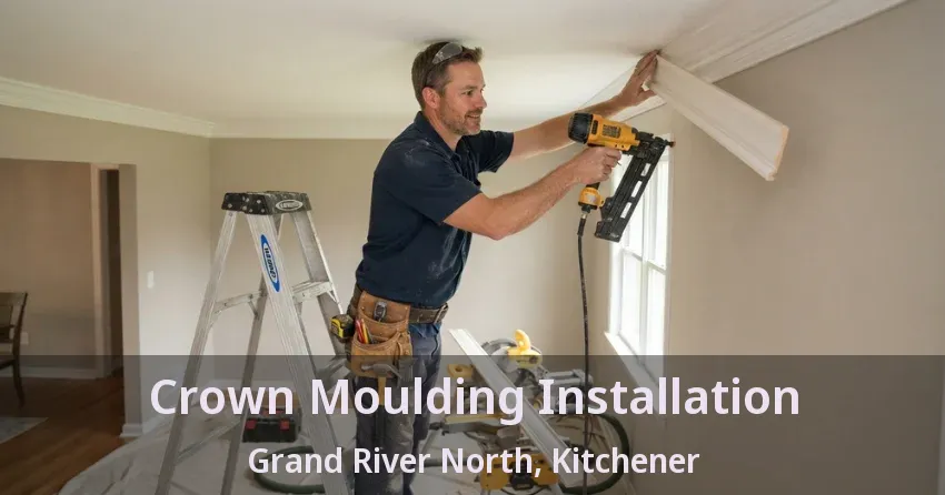 Crown Moulding Installation Grand River North, Kitchener - ON