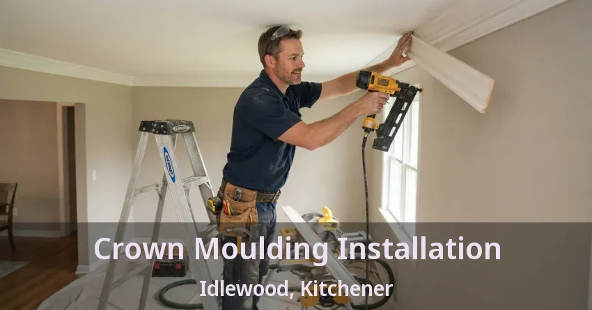 Crown Moulding Installation Idlewood, Kitchener - ON