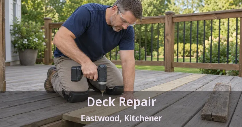 Deck Repair Eastwood, Kitchener - ON