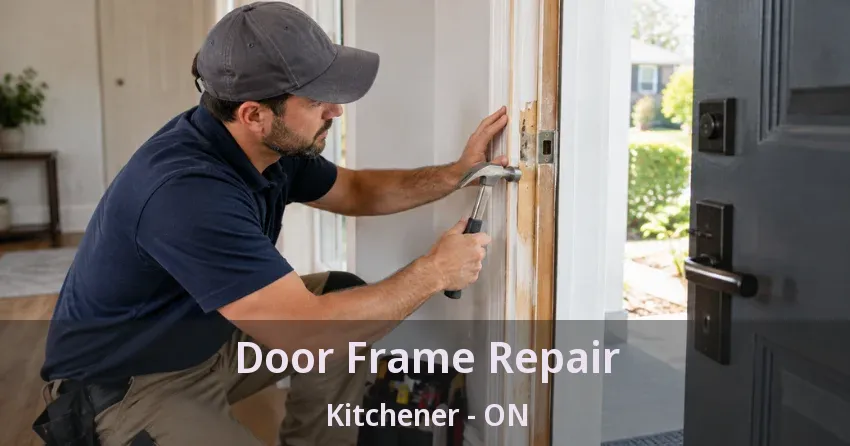 Door Frame Repair Kitchener - ON