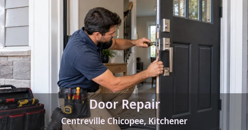 Door Repair Centreville Chicopee, Kitchener - ON
