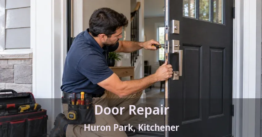 Door Repair Huron Park, Kitchener - ON