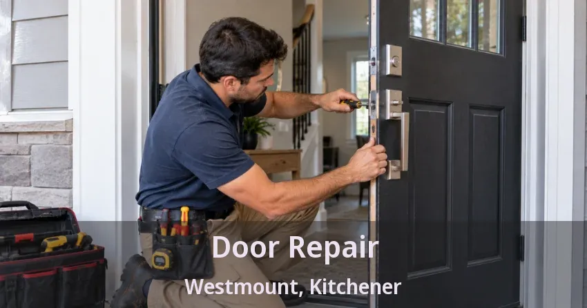 Door Repair Westmount, Kitchener - ON