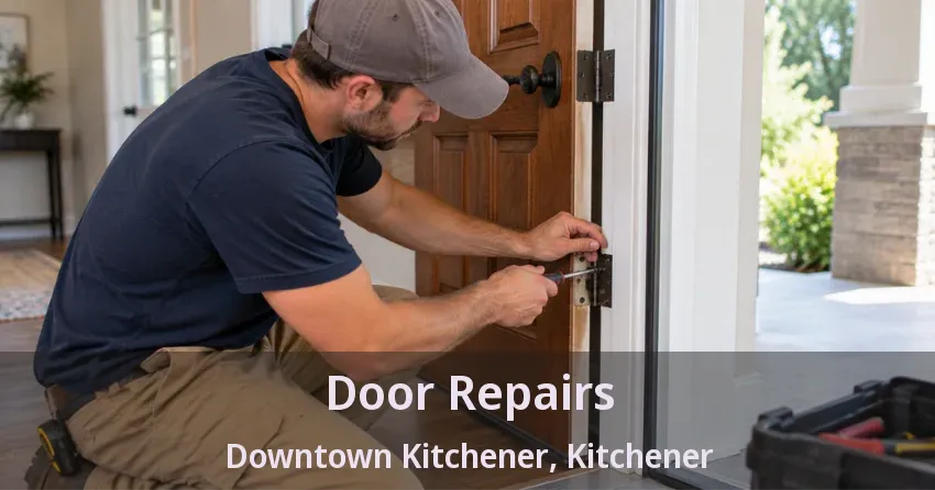 Door Repairs Downtown Kitchener, Kitchener - ON