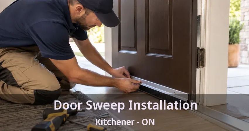 Door Sweep Installation Kitchener - ON