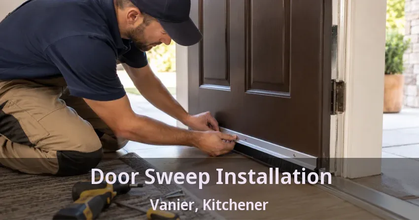 Door Sweep Installation Vanier, Kitchener - ON