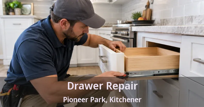 Drawer Repair Pioneer Park, Kitchener - ON