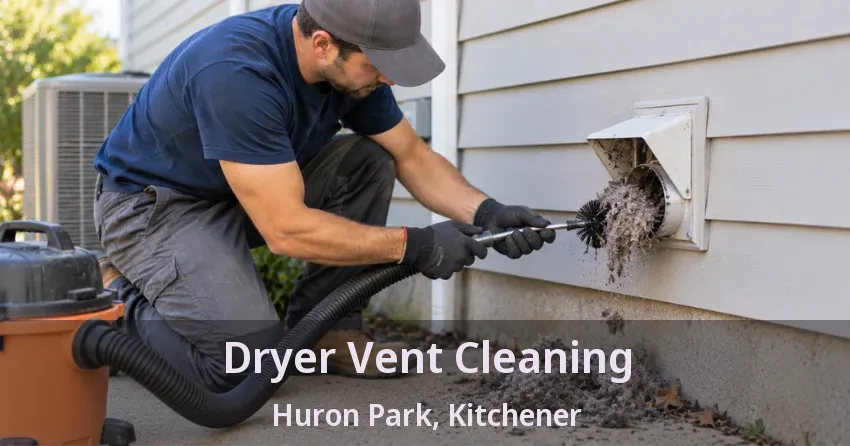Dryer Vent Cleaning Huron Park, Kitchener - ON