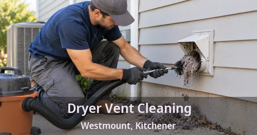 Dryer Vent Cleaning Westmount, Kitchener - ON
