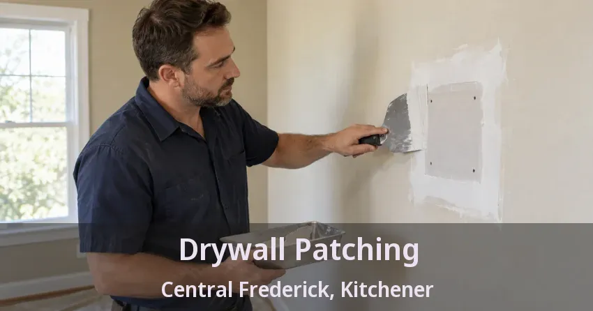 Drywall Patching Central Frederick, Kitchener - ON