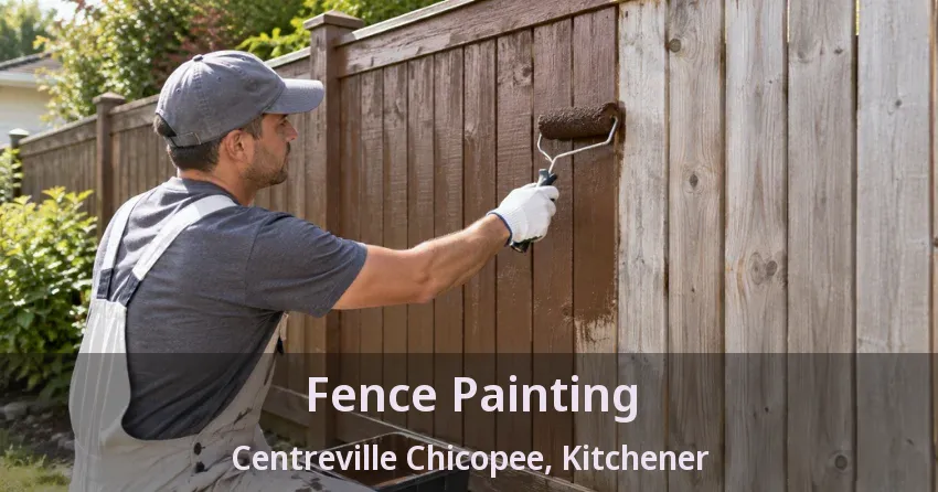 Fence Painting Centreville Chicopee, Kitchener - ON