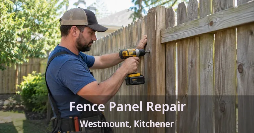 Fence Panel Repair Westmount, Kitchener - ON