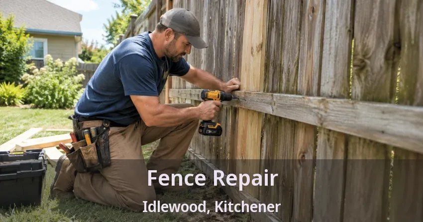 Fence Repair Idlewood, Kitchener - ON