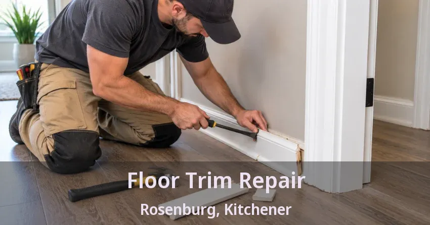 Floor Trim Repair Rosenburg, Kitchener - ON