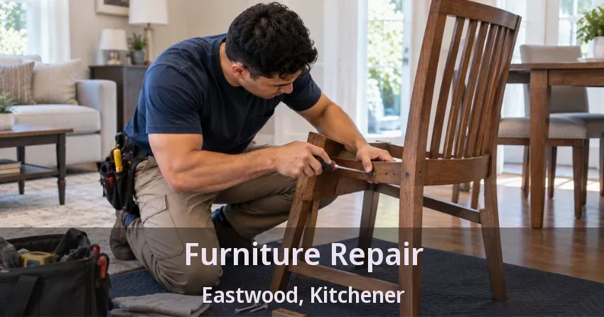 Furniture Repair Eastwood, Kitchener - ON