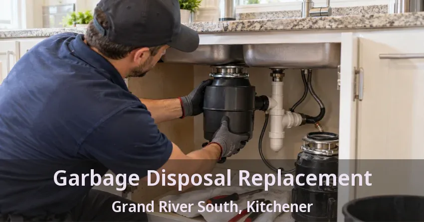 Garbage Disposal Replacement Grand River South, Kitchener - ON