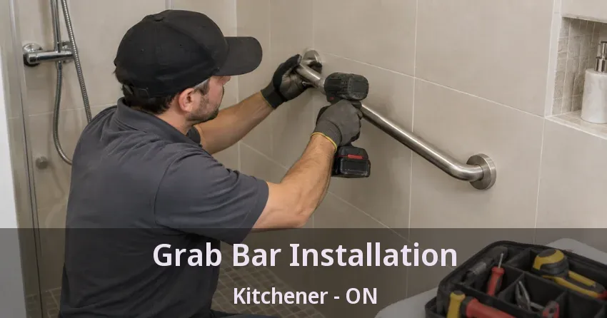Grab Bar Installation Kitchener - ON