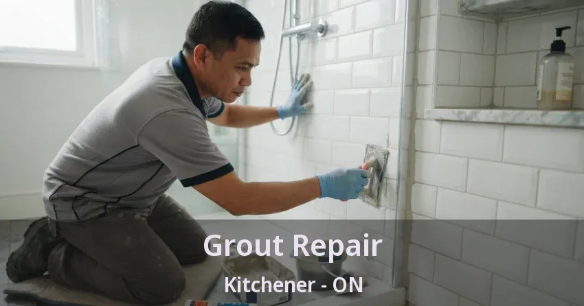 Grout Repair Kitchener - ON