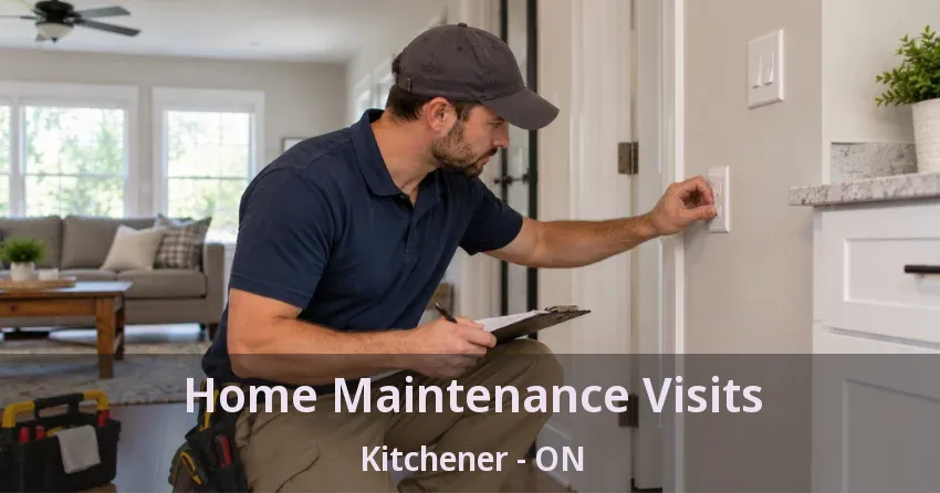 Home Maintenance Visits Kitchener - ON