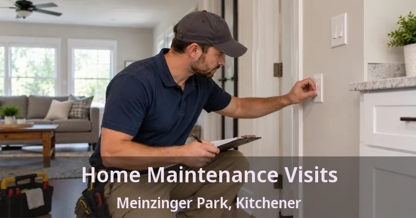 Home Maintenance Visits Meinzinger Park, Kitchener - ON