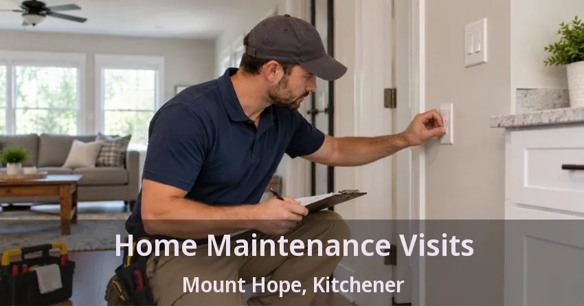 Home Maintenance Visits Mount Hope, Kitchener - ON