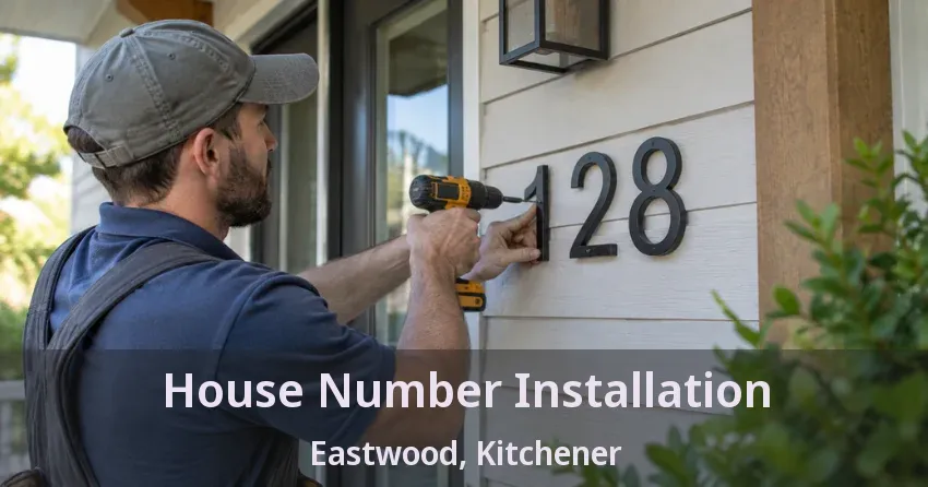 House Number Installation Eastwood, Kitchener - ON