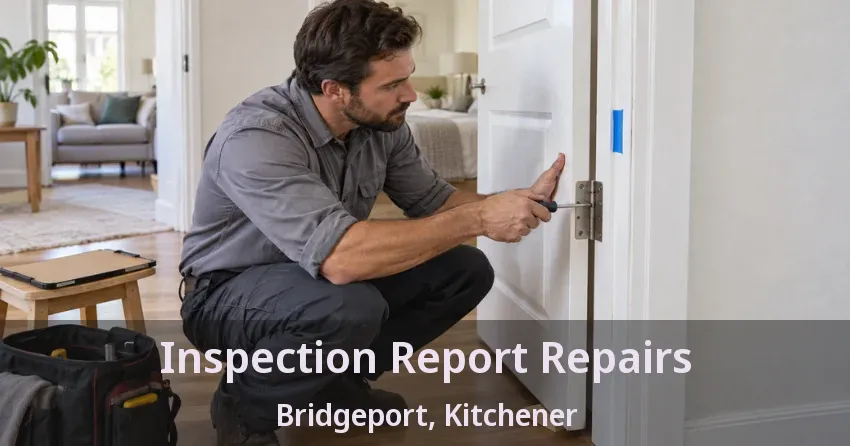 Inspection Report Repairs Bridgeport, Kitchener - ON