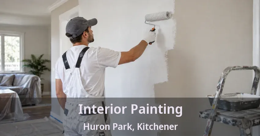 Interior Painting Huron Park, Kitchener - ON