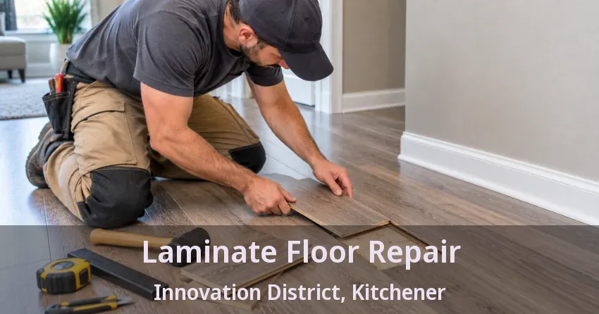 Laminate Floor Repair Innovation District, Kitchener - ON