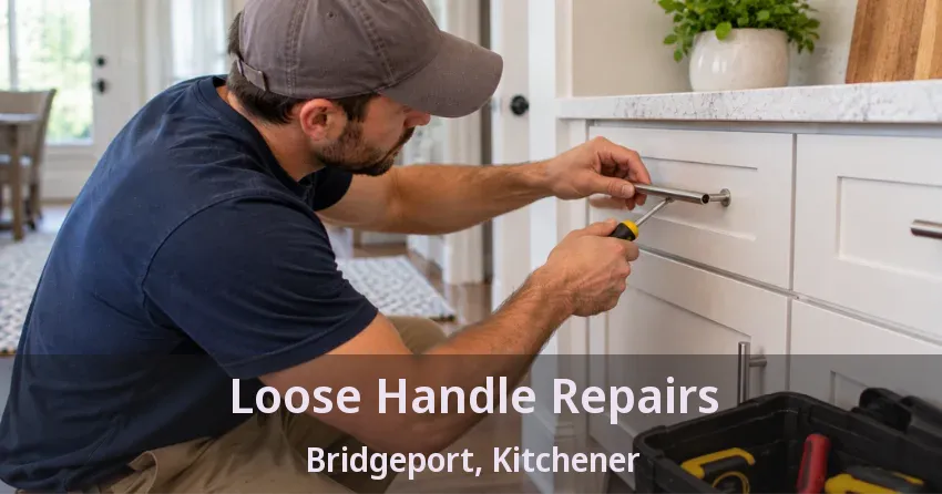 Loose Handle Repairs Bridgeport, Kitchener - ON
