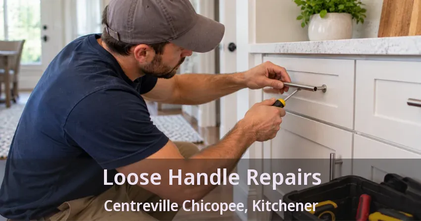 Loose Handle Repairs Centreville Chicopee, Kitchener - ON