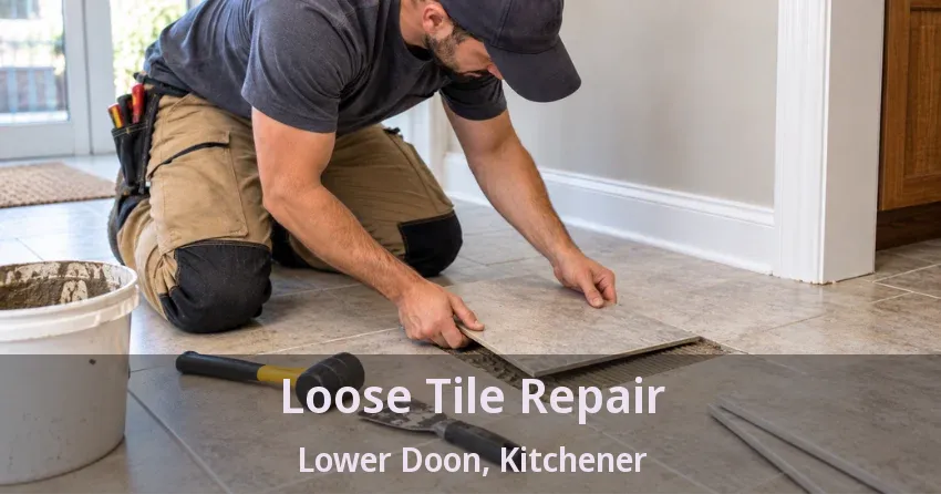 Loose Tile Repair Lower Doon, Kitchener - ON