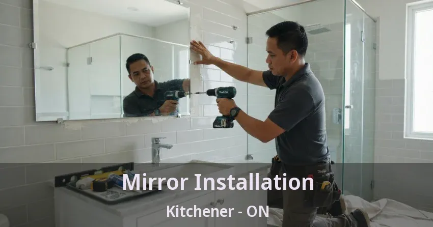 Mirror Installation Kitchener - ON