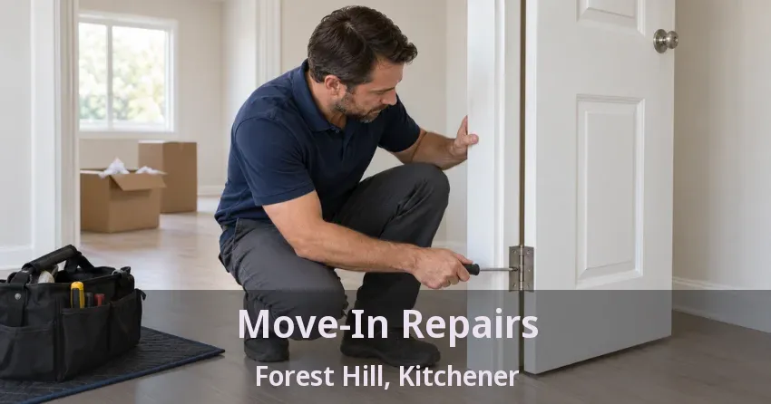 Move-In Repairs Forest Hill, Kitchener - ON