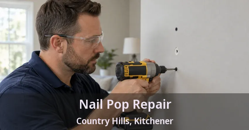 Nail Pop Repair Country Hills, Kitchener - ON