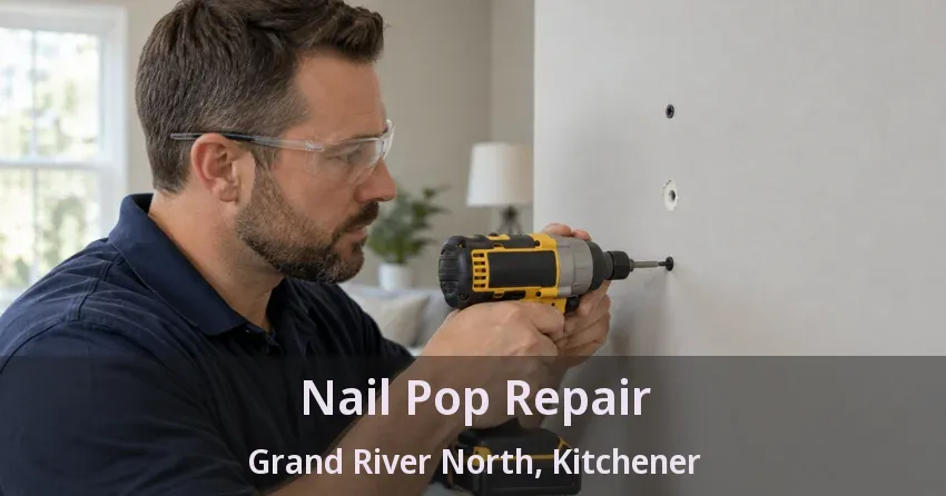 Nail Pop Repair Grand River North, Kitchener - ON