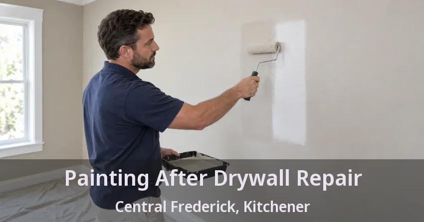 Painting After Drywall Repair Central Frederick, Kitchener - ON