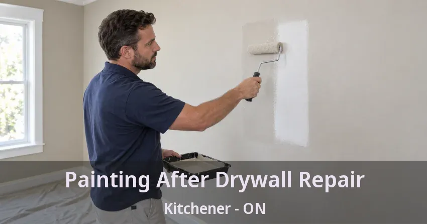 Painting After Drywall Repair Kitchener - ON