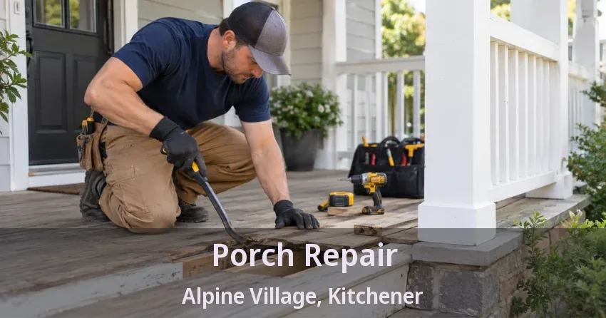 Porch Repair Alpine Village, Kitchener - ON